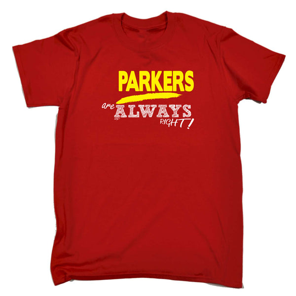 123t Funny Tee - Parkers Always Right - Mens T-Shirt