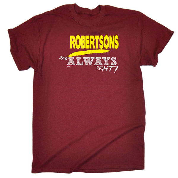 123t Funny Tee - Robertsons Always Right - Mens T-Shirt