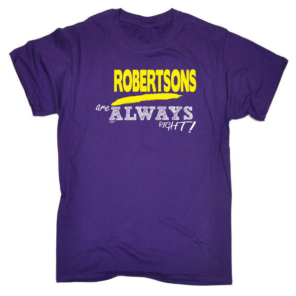 123t Funny Tee - Robertsons Always Right - Mens T-Shirt