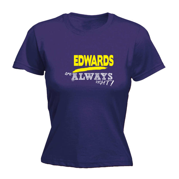 123t Funny Tee - Edwards Always Right -  Womens Fitted Cotton T-Shirt Top T Shirt