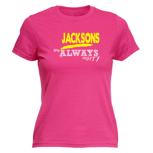 123t Funny Tee - Jacksons Always Right -  Womens Fitted Cotton T-Shirt Top T Shirt