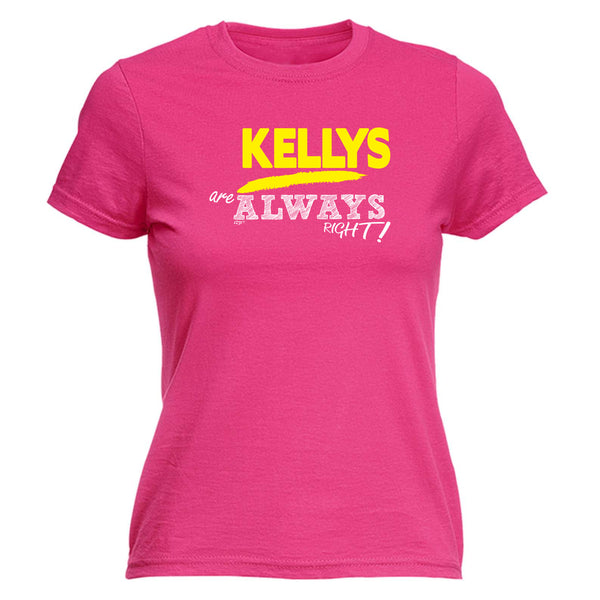 123t Funny Tee - Kellys Always Right -  Womens Fitted Cotton T-Shirt Top T Shirt