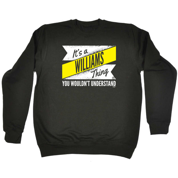 123t Funny Sweatshirt - Williams V2 Surname Thing - Sweater Jumper