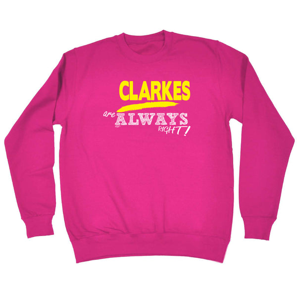 123t Funny Sweatshirt - Clarkes Always Right - Sweater Jumper