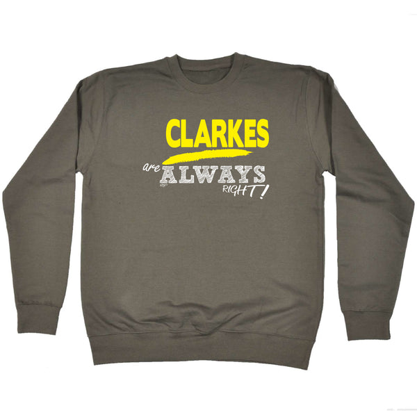 123t Funny Sweatshirt - Clarkes Always Right - Sweater Jumper