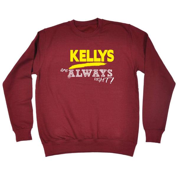 123t Funny Sweatshirt - Kellys Always Right - Sweater Jumper
