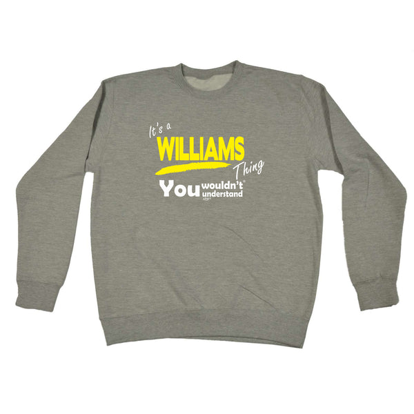 123t Funny Sweatshirt - Williams V1 Surname Thing - Sweater Jumper