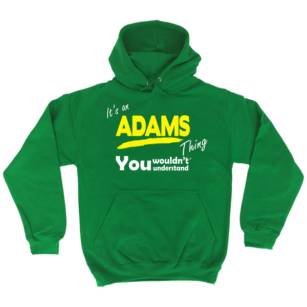 It's An Adams Thing You Wouldn't Understand - HOODIE