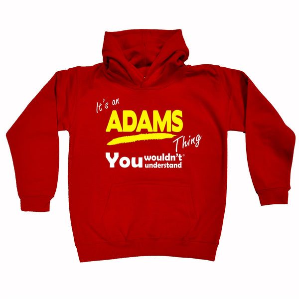 It's An Adams Thing You Wouldn't Understand KIDS HOODIE AGES 1 - 13