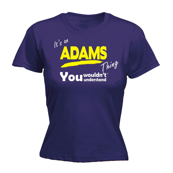 It's An Adams Thing You Wouldn't Understand - Women's FITTED T-SHIRT