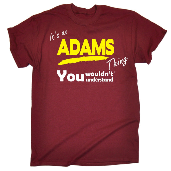 It's An Adams Thing You Wouldn't Understand T-SHIRT