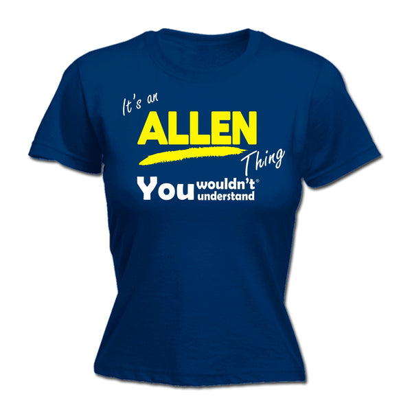 It's An Allen Thing You Wouldn't Understand - Women's FITTED T-SHIRT