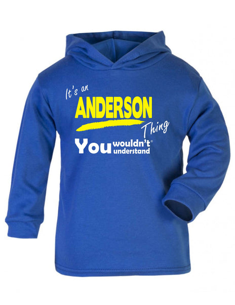 It's An Anderson Thing You Wouldn't Understand TODDLERS COTTON HOODIE