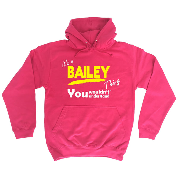It's A Bailey Thing You Wouldn't Understand - HOODIE