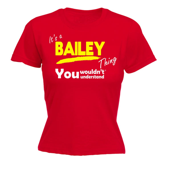 It's A Bailey Thing You Wouldn't Understand - Women's FITTED T-SHIRT