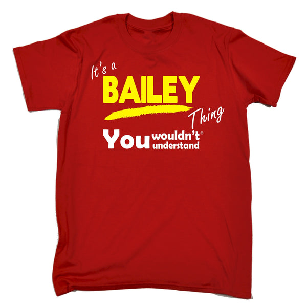 It's A Bailey Thing You Wouldn't Understand Premium KIDS T SHIRT Ages 3-13