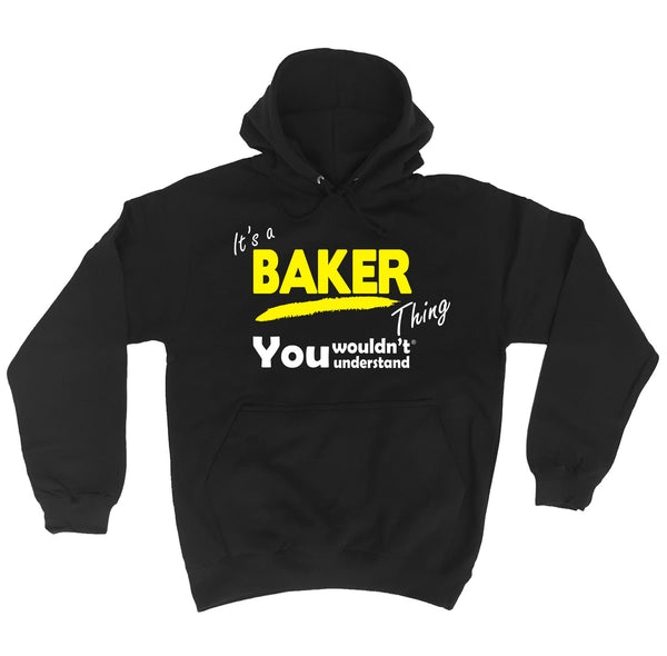 It's A Baker Thing You Wouldn't Understand - HOODIE