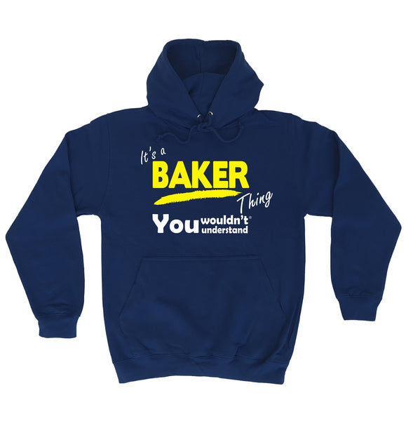 It's A Baker Thing You Wouldn't Understand - HOODIE