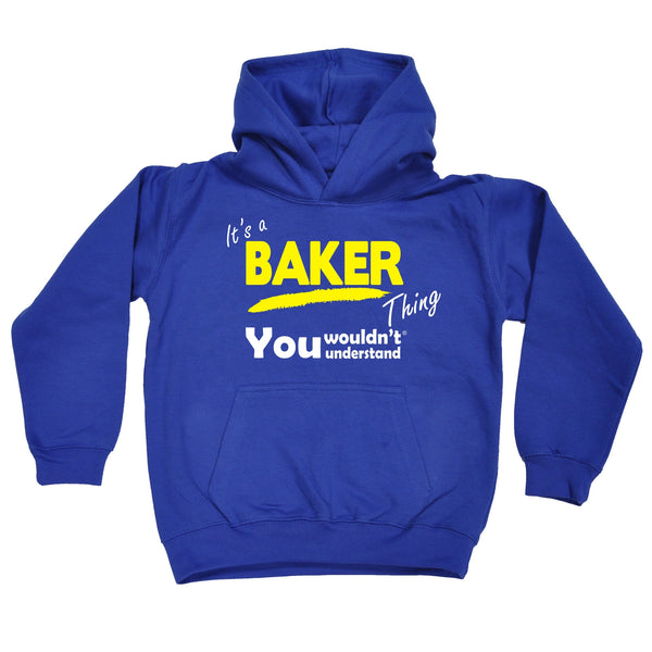 It's A Baker Thing You Wouldn't Understand KIDS HOODIE AGES 1 - 13