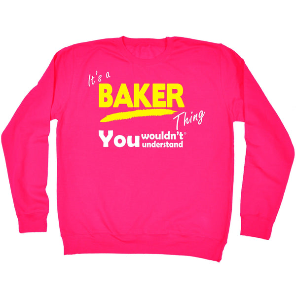 It's A Baker Thing You Wouldn't Understand - SWEATSHIRT