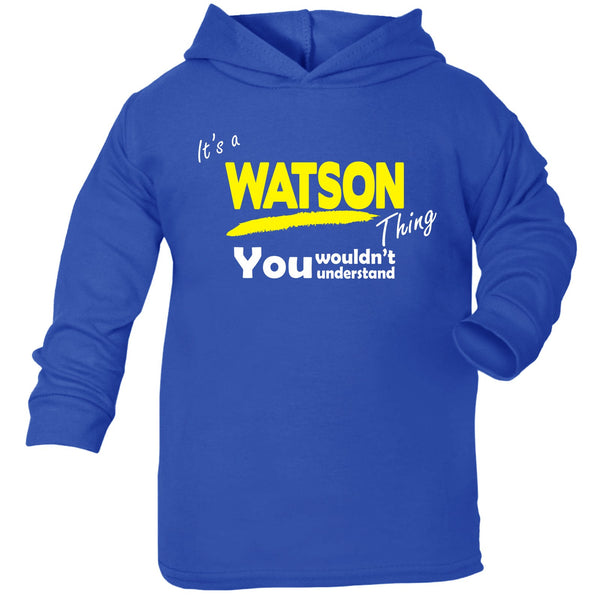 It's A Watson Thing You Wouldn't Understand TODDLERS COTTON HOODIE