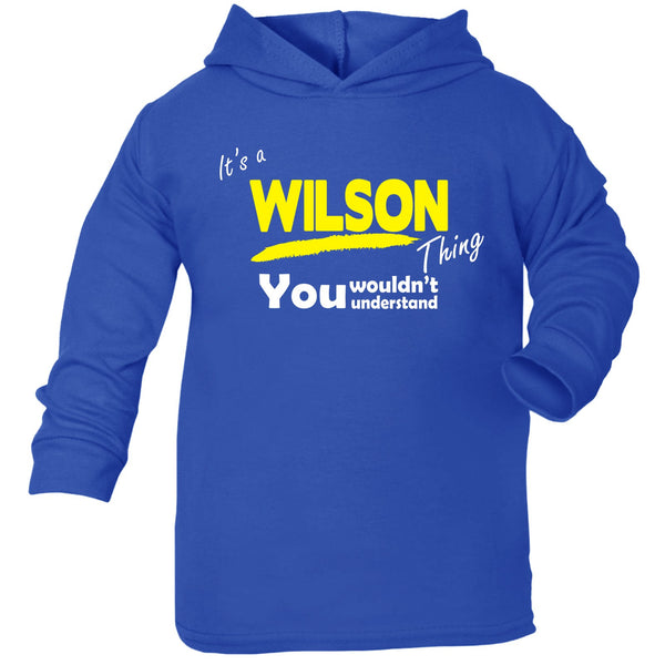 It's A Wilson Thing You Wouldn't Understand TODDLERS COTTON HOODIE