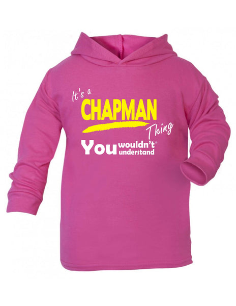 It's A Chapman Thing You Wouldn't Understand TODDLERS COTTON HOODIE