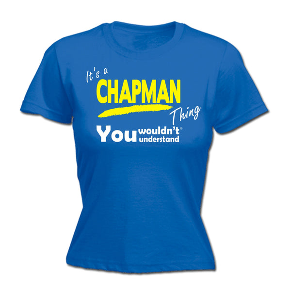 It's A Chapman Thing You Wouldn't Understand - Women's FITTED T-SHIRT