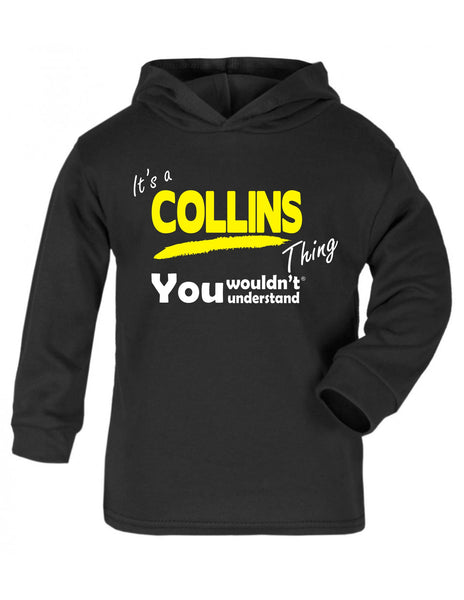 It's A Collins Thing You Wouldn't Understand TODDLERS COTTON HOODIE