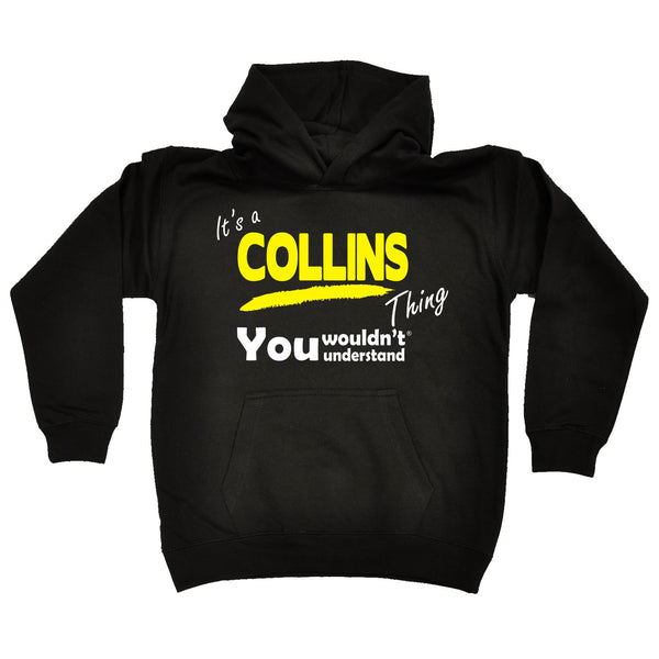 It's A Collins Thing You Wouldn't Understand KIDS HOODIE AGES 1 - 13