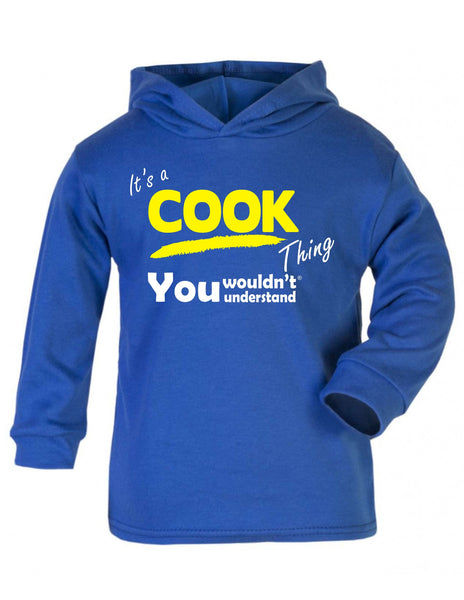 It's A Cook Thing You Wouldn't Understand TODDLERS COTTON HOODIE