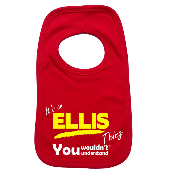 Its An Ellis Thing You Wouldn't Understand Baby Bib