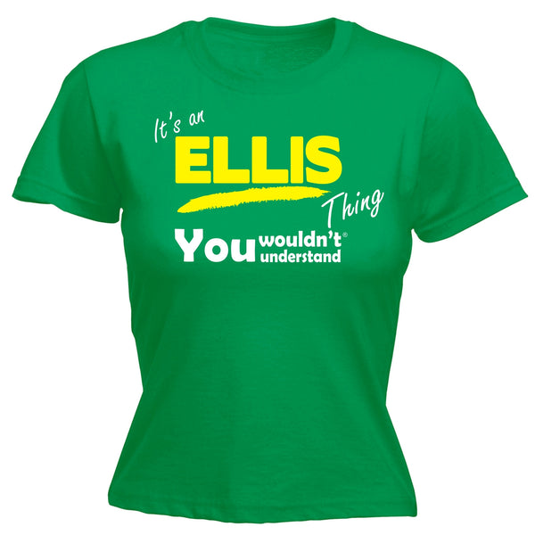 Its An Ellis Thing You Wouldn't Understand - FITTED T-SHIRT