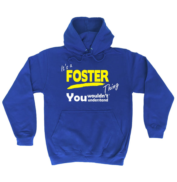 It's A Foster Thing You Wouldn't Understand - HOODIE