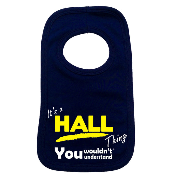 It's A HAll Thing You Wouldn't Understand Baby Bib