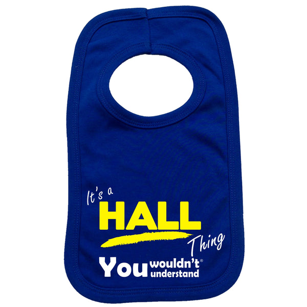 It's A HAll Thing You Wouldn't Understand Baby Bib