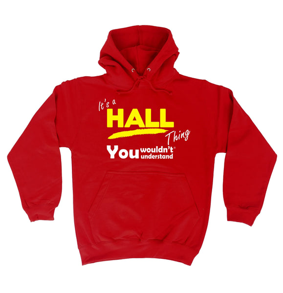 It's A HAll Thing You Wouldn't Understand - HOODIE