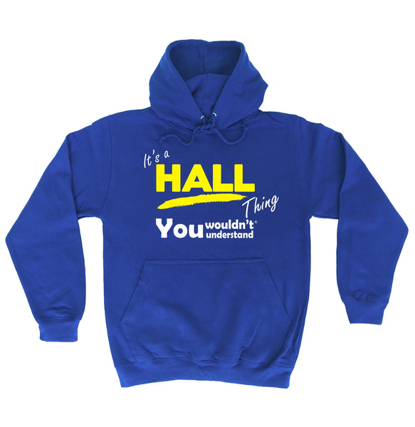 It's A HAll Thing You Wouldn't Understand - HOODIE