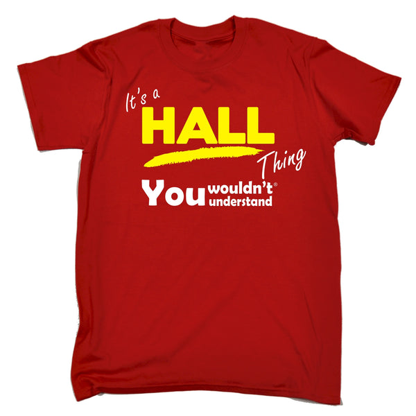 It's A HAll Thing You Wouldn't Understand T-SHIRT