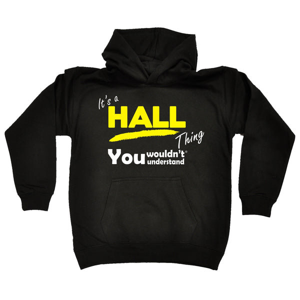 It's A HAll Thing You Wouldn't Understand KIDS HOODIE AGES 1 - 13