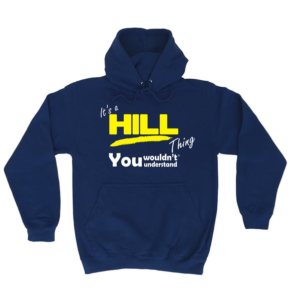 It's A Hill Thing You Wouldn't Understand - HOODIE