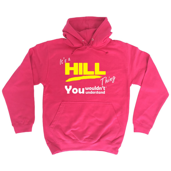 It's A Hill Thing You Wouldn't Understand - HOODIE