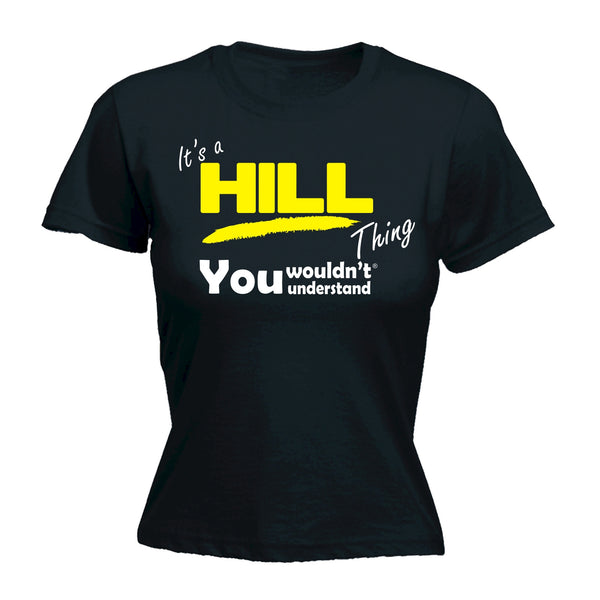 It's A Hill Thing You Wouldn't Understand - FITTED T-SHIRT