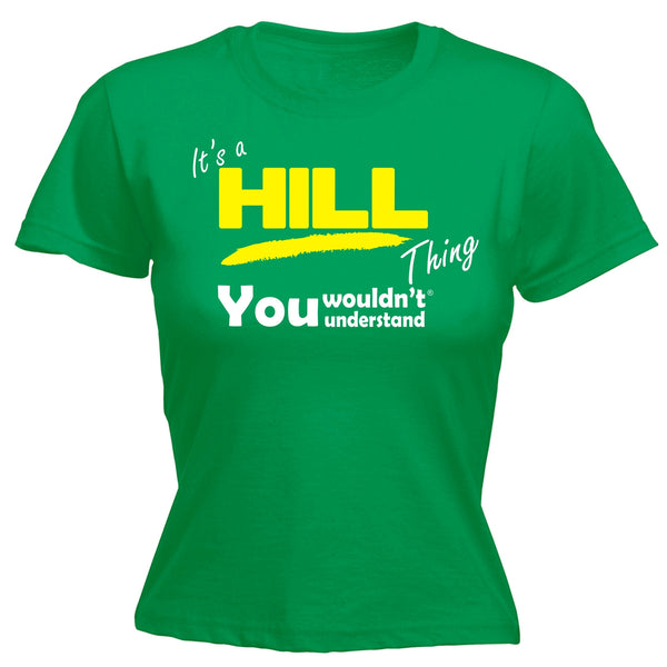 It's A Hill Thing You Wouldn't Understand - FITTED T-SHIRT