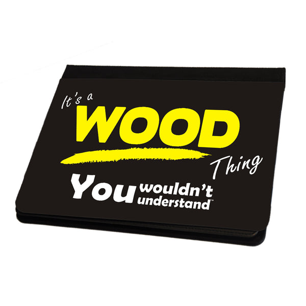 Its A Wood Surname Thing iPad Cover / Case / Stand - All Models