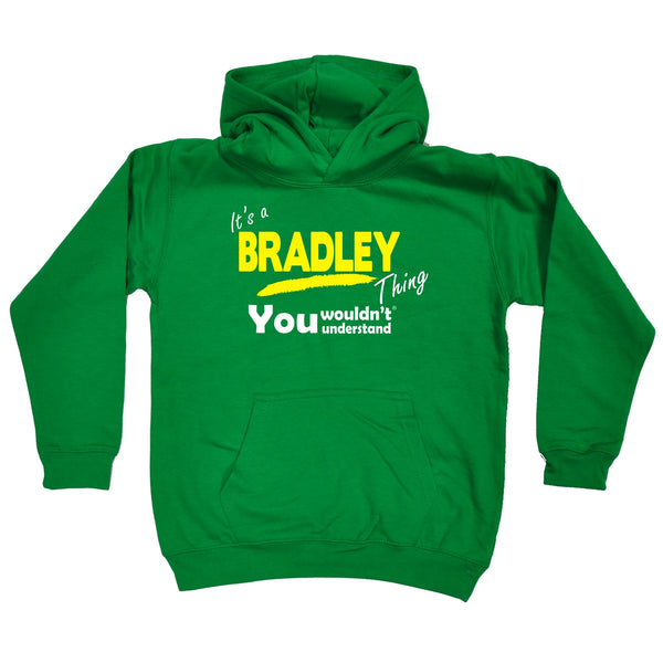 It's A Bradley Thing You Wouldn't Understand HOODIE AGES 1 - 13