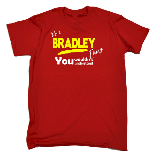 It's A Bradley Thing You Wouldn't Understand Premium T SHIRT Ages 3-13