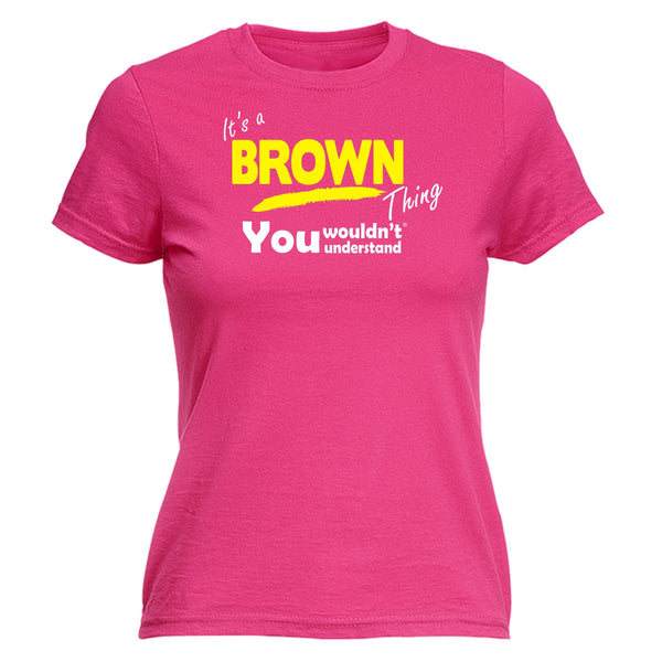 It's A Brown Thing You Wouldn't Understand - Women's FITTED T-SHIRT
