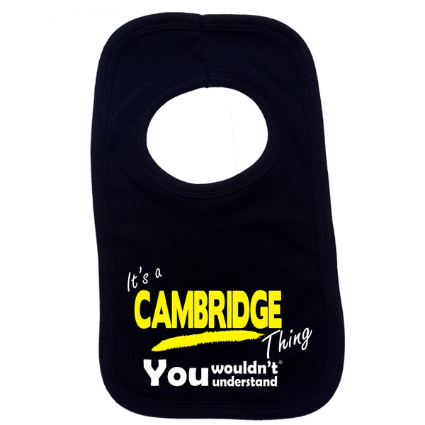 It's Cambridge Thing You Wouldn't Understand Baby Bib