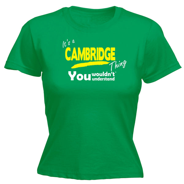 It's Cambridge Thing You Wouldn't Understand - Women's FITTED T-SHIRT